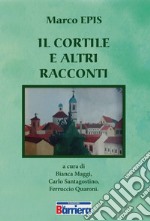 Il cortile e altri raccolti libro