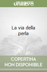 La via della perla libro