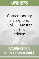 Contemporary art explore. Vol. 4: Master artists edition