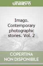 Imago. Contemporary photographic stories. Vol. 2 libro