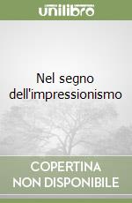 Nel segno dell'impressionismo