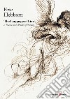 The Language of Line. A Treatise on the Practice of Drawing libro