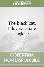 The black cat. Ediz. italiana e inglese libro