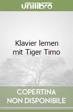 Klavier lernen mit Tiger Timo libro