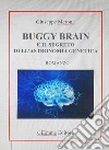 Buggy Brain e il segreto dell'astronomia genetica libro