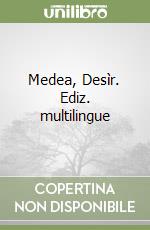 Medea, Desìr. Ediz. multilingue libro