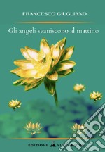 Gli angeli svaniscono al mattino