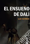 El ensueño de Dalí libro di Oliveras Lluc