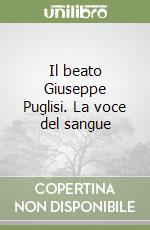 Il beato Giuseppe Puglisi. La voce del sangue