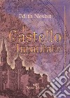 Il castello incantato libro di Nesbit Edith