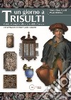 Un giorno a Trisulti. Guida ai luoghi e alle storie della Certosa. Ediz. illustrata libro