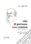 Vite di persone non comuni libro