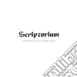 Scriptorium. Macchine e voci dello spirito. Ediz. illustrata libro