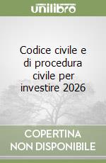 Codice civile e di procedura civile per investire 2026 libro