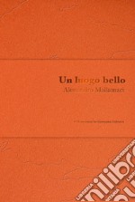 Un luogo bello. Ediz. italiana e inglese libro