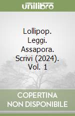 Lollipop. Leggi. Assapora. Scrivi (2024). Vol. 1 libro