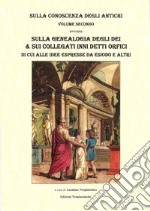 Inni Orfici. Sulla genealogia degli dei e sui collegati Inni Orfici