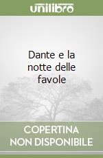 Dante e la notte delle favole libro