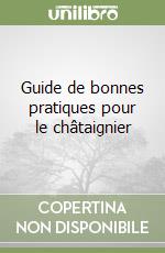 Guide de bonnes pratiques pour le châtaignier