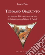 Tommaso Giaquinto nel contesto della tradizione artistica sei-settecentesca nel Regno di Napoli libro