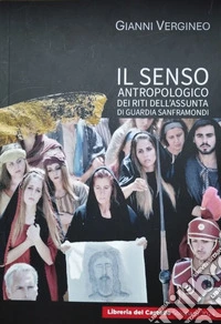Il senso antropologico dei riti dell'Assunta di Guardia Sanframondi libro