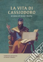 La vita di Cassiodoro. Cancelliere e primo ministro di Teodorico il grande