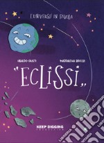 Eclissi. L'universo in favola. Ediz. illustrata