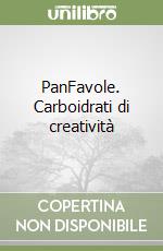 PanFavole. Carboidrati di creatività