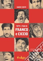 Tutti i film di Franco e Ciccio libro