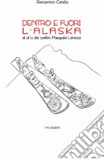 Dentro e fuori l'Alaska. Al di là dei confini: Pasquale Larocca