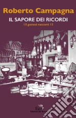 Il sapore dei ricordi. 13 gustosi racconti 13 libro