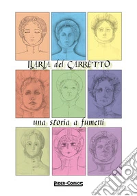 Ilaria del Carretto: una storia a fumetti libro