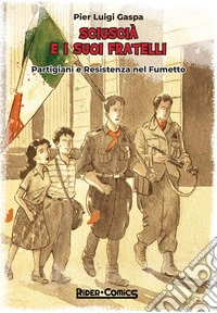 Sciuscià e i suoi fratelli. Partigiani e Resistenza nel fumetto libro
