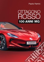 Ottagono rosso. 100 anni MG