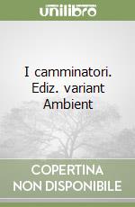 I camminatori. Ediz. variant Ambient