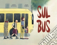 Sul bus. Ediz. illustrata libro