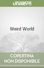 Weird World