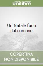 Un Natale fuori dal comune libro