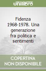 Fidenza 1968-1978. Una generazione fra politica e sentimenti libro