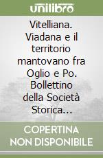 Vitelliana. Viadana e il territorio mantovano fra Oglio e Po. Bollettino della Società Storica Viadanese libro