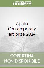 Apulia Contemporary art prize 2024