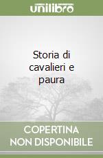 Storia di cavalieri e paura