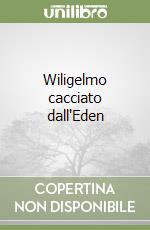 Wiligelmo cacciato dall'Eden