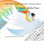 I giorni della pace. Ediz. illustrata libro