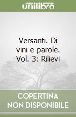 Versanti. Di vini e parole. Vol. 3: Rilievi libro