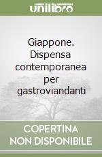 Giappone. Dispensa contemporanea per gastroviandanti libro