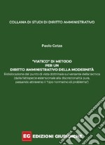 «Viatico» di metodo per un diritto amministrativo della modernità. Ridislocazione del punto di vista dottrinale sul versante della tecnica (dalla fattispecie estensionale alla discrezionalità pura, passando attraverso il «tipo normativo di problema»