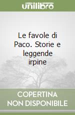 Le favole di Paco. Storie e leggende irpine libro