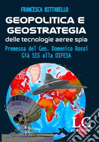 Geopolitica e geostrategia delle tecnologie aeree spia libro