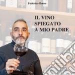 Il vino spiegato a mio padre libro